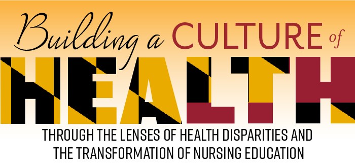 Building a Culture of Health Through the Lenses of Health Disparities and the Transformation of Nursing Education