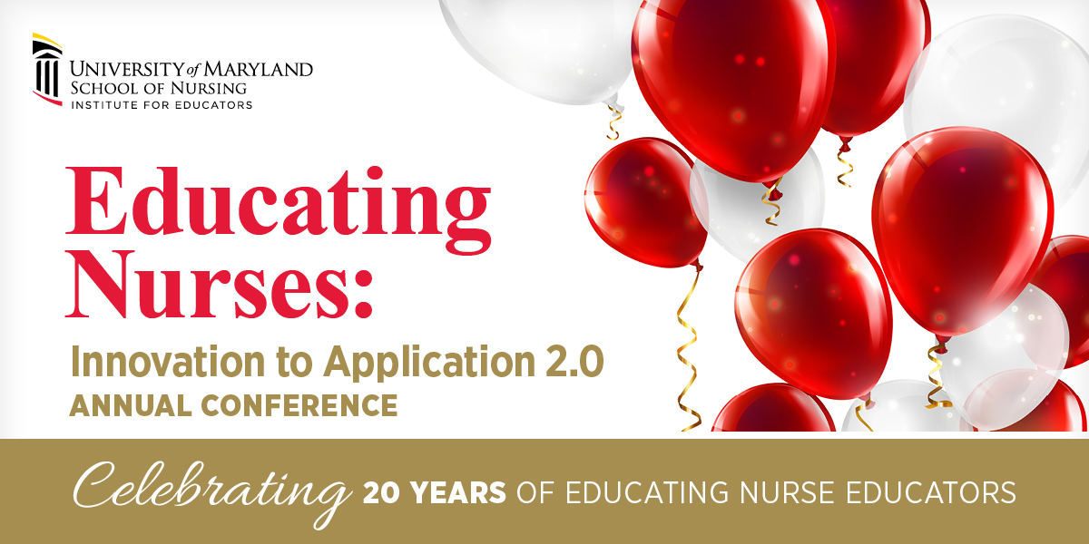 Baloonns with text Educating Nurses: Innovation to Application 2.0 Annual Conference