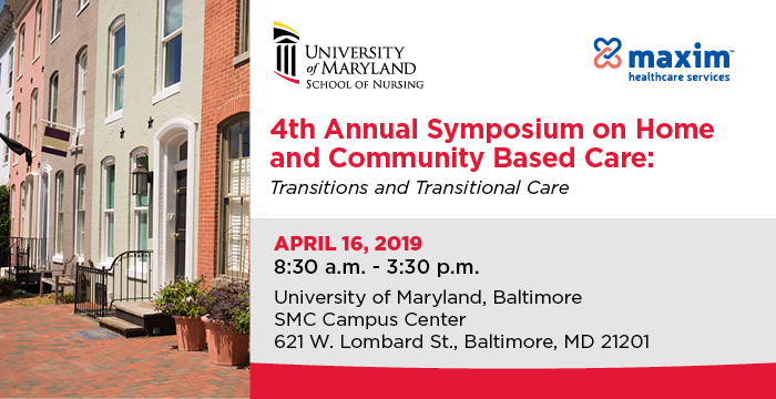 4th Annual Home & Community-Based Care Symposium
APRIL 16, 2019
8:30 a.m. to 3:30 p.m.
University of Maryland, Baltimore
SMC Campus Center
621 W. Lombard St., Baltimore, MD 21201